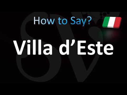 How to Pronounce Villa d’Este (Correctly!)