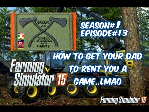 Farming Simulator 15 | GreenAX Timber Logging & Farms (Season 1, Ep13) Dad rents a game