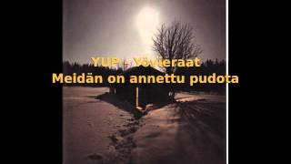 YUP - Yövieraat - Meidän on annettu pudota (HD)