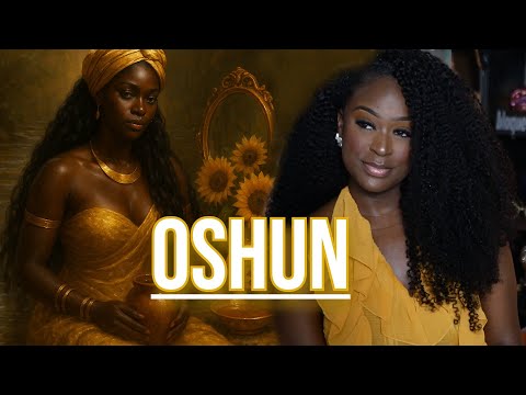 Oshun | Orisha | Sacred Power of Feminine Energy and Attraction