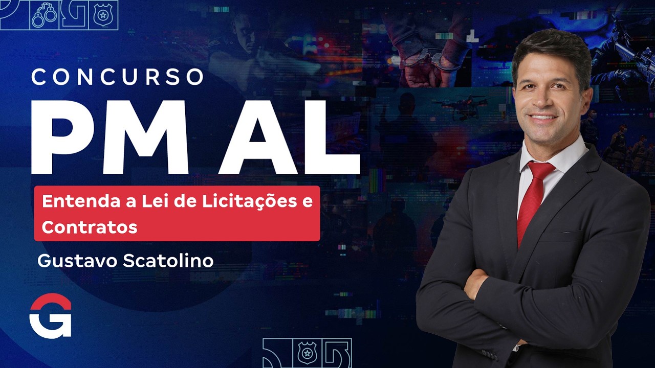 Concurso PM AL | Entenda a Lei de Licitações e Contratos | Gustavo Scatolino