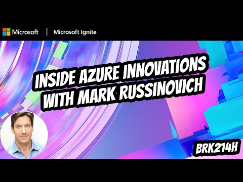Inside Azure Innovations with Mark Russinovich | BRK214H