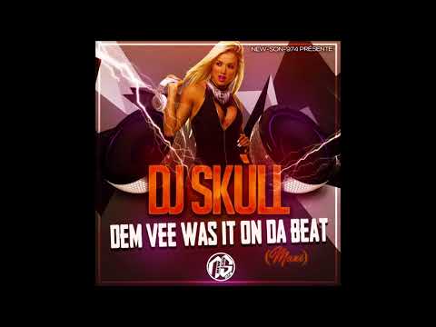 Dem Vee - Was It On Da Beat (Maxi Remix 2018) Dj 'Skùll
