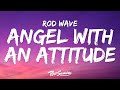 Rod Wave Angel With An Attitude Lyrics