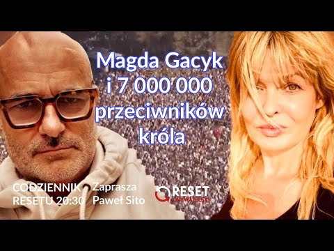 7 000 000 przeciwników króla - Magda Gacyk #CodziennikResetu Paweł Sito