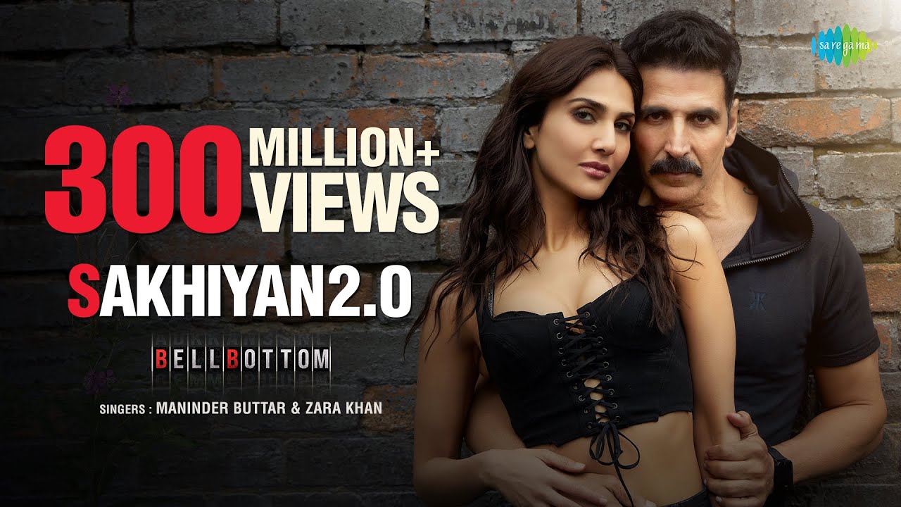 SAKHIYAN 2.0 LYRICS - MANINDER BUTTAR - AKSHAY KUMAR - ZARA KHAN - BELL BOTTOM