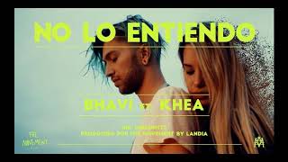 Bhavi ft Khea - No Lo Entiendo [1 HORA]