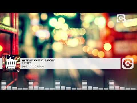 HEREWEGO FEAT PATCHY - Secret (Matteo Luis Remix)