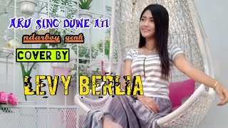 Download lagu AKU SING DUWE ATI (NDARBOY GENK) COVER BY LEVY BERLIA mp3