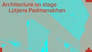 Architecture on Stage: Lütjens Padmanabhan
