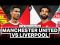 Manchester United 0-5 Liverpool | LIVE Stream Watchalong