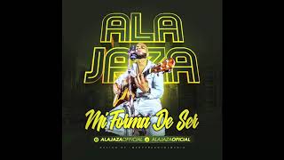 Ala Jaza - Mi Forma De Ser (EnVivo2k18)