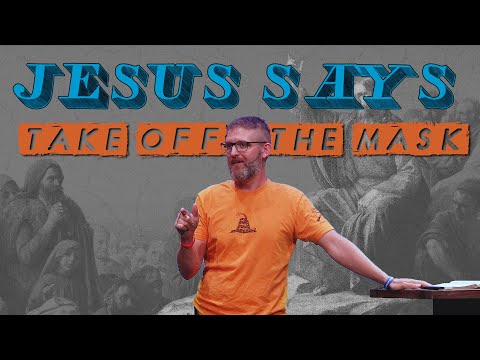 Jesus Says Take Off The Mask | Episode 11 | Following Jesus