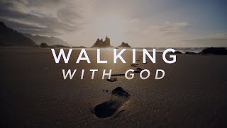 Benefits of Walking With God