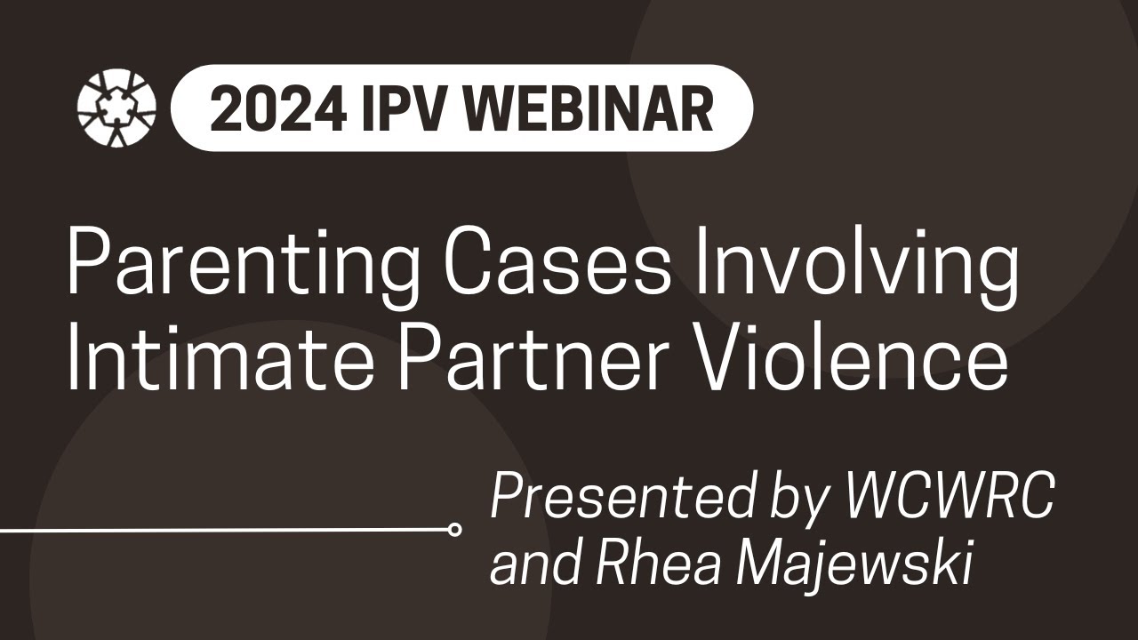 Parenting Cases Involving Intimate Partner Violence