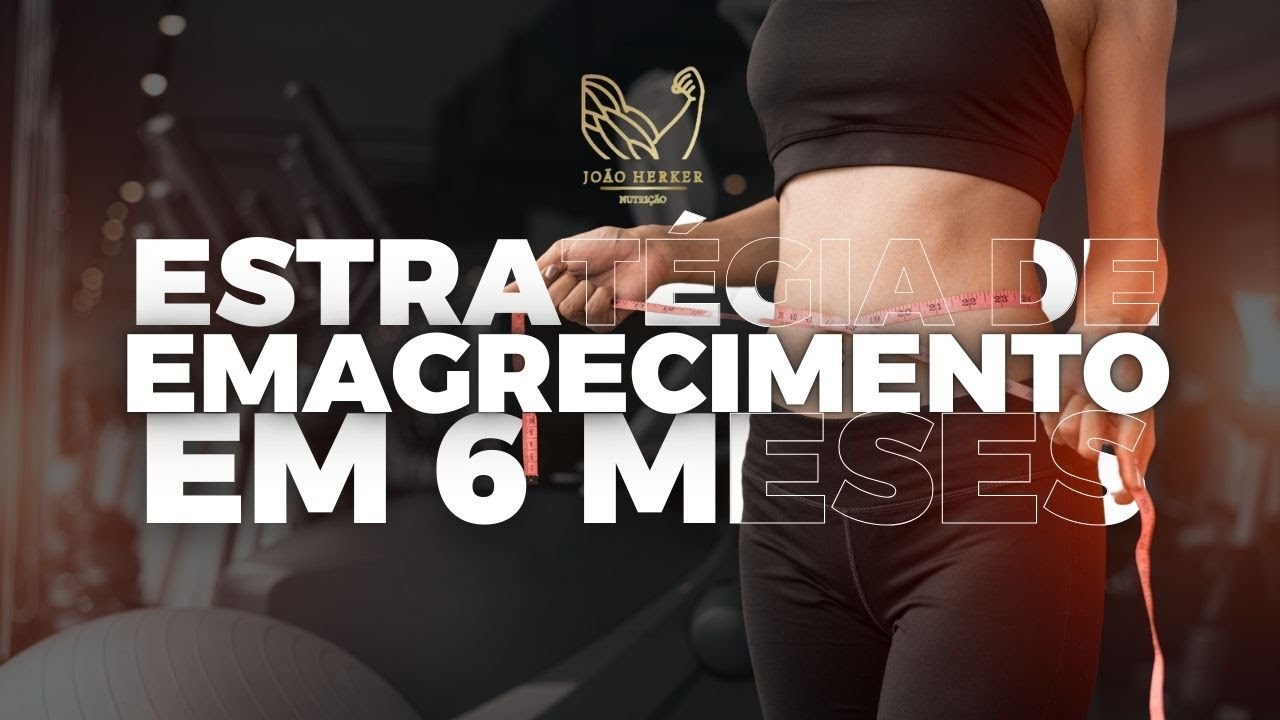 ESTRATÉGIA COMPLETA PARA SECAR EM 6 MESES! (O segredo que não te contaram)