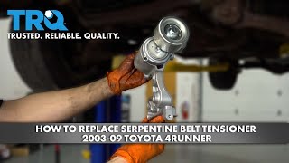 How to Replace Serpentine Belt Tensioner 2003-09 Toyota 4Runner