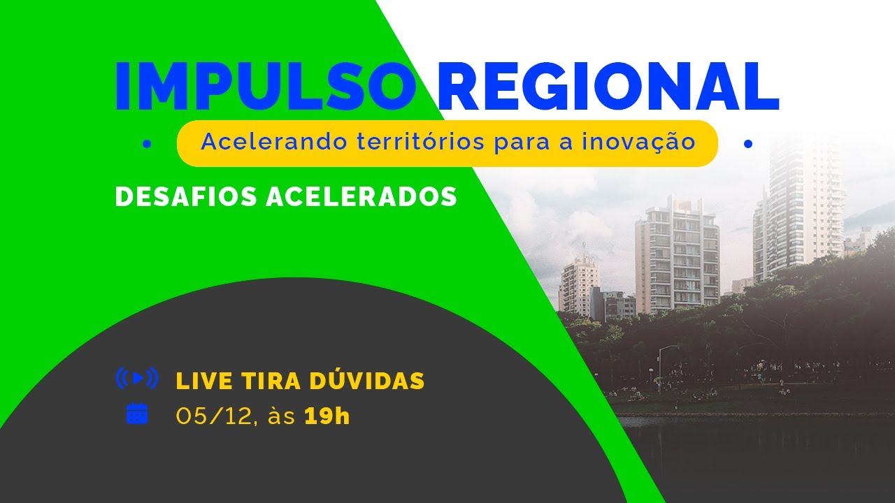 II Live Impulso Regional/Desafios Acelerados Apresentação dos desafios e tira-dúvidas.