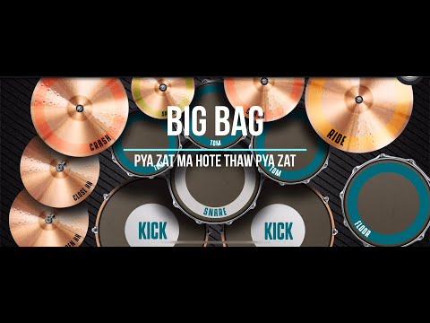 Big Bag - Pya Zat Ma Hote Thaw Pya Zat (ပြဇာတ်မဟုတ်သောပြဇာတ်) Real Drum Cover