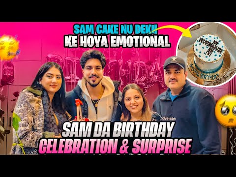 😭Sam cake nu dekh k hoya emotional | Birthday Celebration | Surprise | Mr Mr Narula