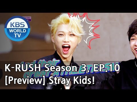 KBS World Idol Show K-RUSH Season3 - Ep.10 Stray Kids [Preview]