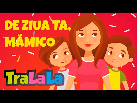 De ziua ta, mămico - Colaj 60 minute | TraLaLa
