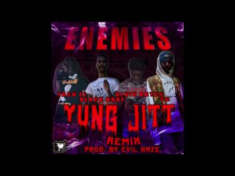 TACO EL x 5G x ALVIN ABYSS x BLACK KRAY - YUNG JITT REMIX (Prod. by BMB Evil Haze)