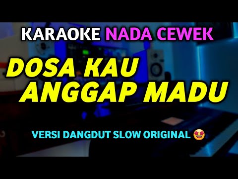 DOSA KAU ANGGAP MADU Karaoke Dangdut Slow Nada WANITA
