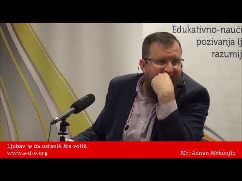 Ljubav je da ostaviš ono što voliš? - mr. Adnan Mrkonjić