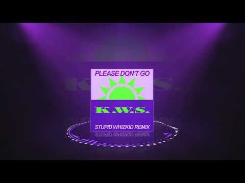 K.W.S. - Please Don't Go (Stupid Whizkid Remix)
