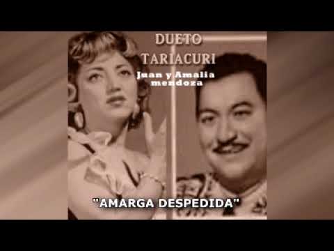 DUETO TARIACURI  JUAN Y AMALIA MENDOZA     "AMARGA DESPEDIDA"