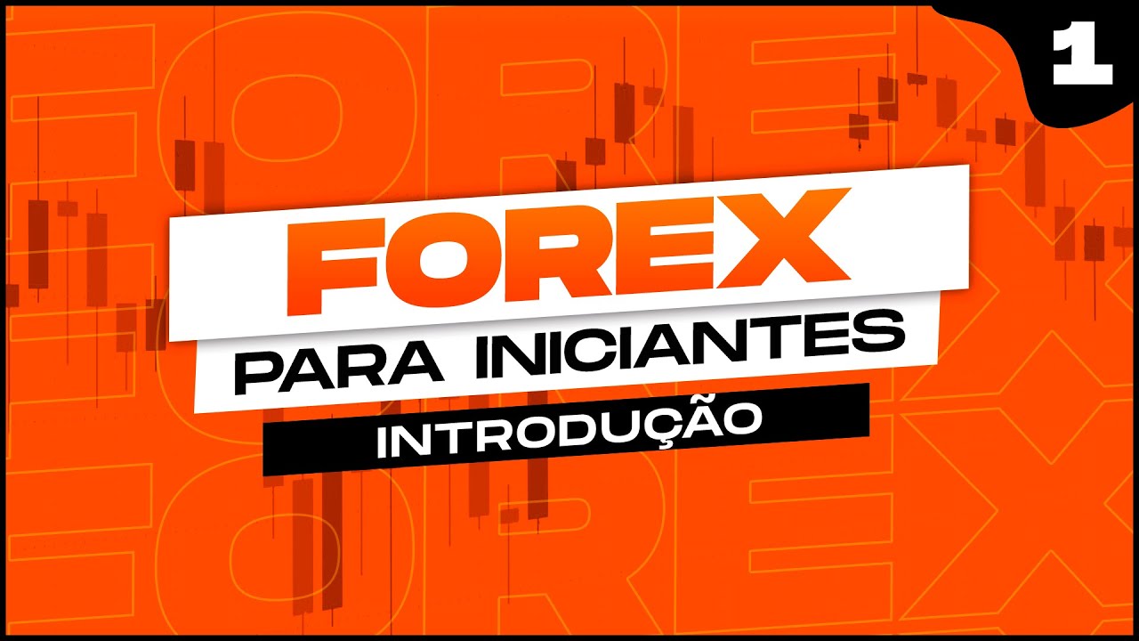 AULA 1 - O QUE É O MERCADO FOREX? (Foreign Exchange Market)