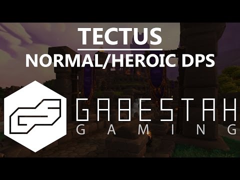 Normal+Heroic Tectus DPS Guide