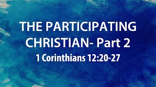 March 24, 2024 | The Participating Christian- Part 2 | Dr. Derek Westmoreland