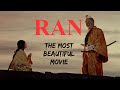 Ran The Most Beautiful Movie Ever Filmed