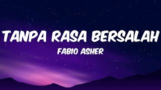 Download lagu Fabio Asher - Tanpa Rasa Bersalah (Lyrics) mp3