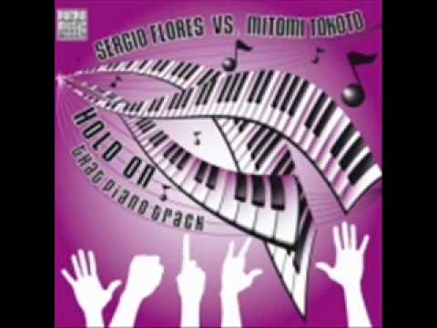 Sergio Flores vs. Mitomi Tokoto - Hold On (That Piano Track) Samir Maslo Vocal Mix