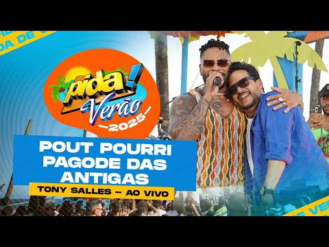 Tony Salles no Pida! de Verão 2025 - POUT POURRI (PAGODE DAS ANTIGAS)