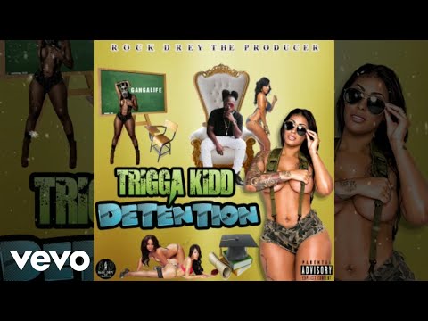 Trigga Kidd - Detention (Official  Audio)