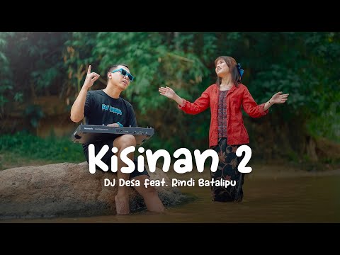 KISINAN 2 (DJ Desa feat. Rindi Batalipu)