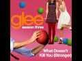 What Does'nt Kill You (Stronger) - Glee Cast ...