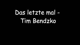 Das letzte Mal - Tim Bendzko