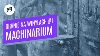 Granie na winylach #1 – Machinarium/Minority Records