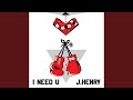 I Need You