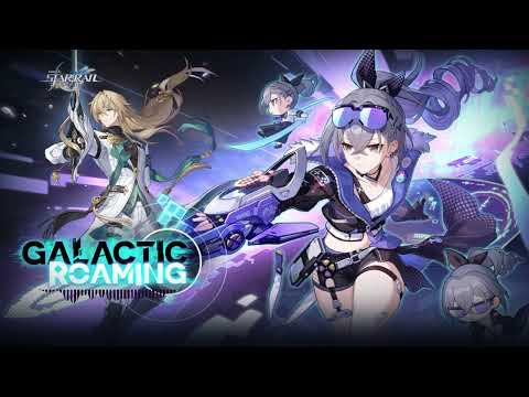 [ Honkai Star Rail ] Trailer version 1.1 Ost EXTENDED ( Galactic Roaming )