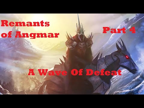Remnants of Angmar Campaign Part 4 (DaC)