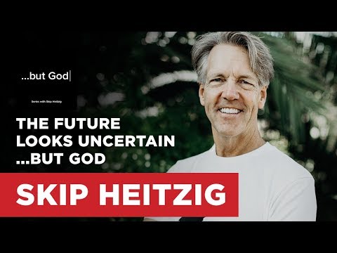 The Future Looks Uncertain...but God - Daniel 2 | Skip Heitzig