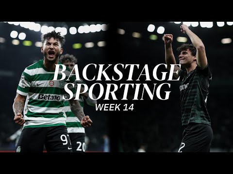 BACKSTAGE SPORTING WEEK 14 | Sporting CP x Club Brugge & Sporting CP x CF Estrela da Amadora