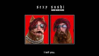Music video thumbnail preview for SEXY SUSHI - SEXY GHETTO by Sexy Sushi