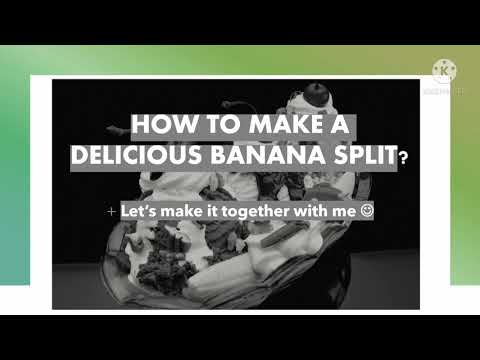 HOW TO MAKE A DELICIOUS BANANA SPLIT?